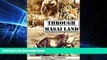 Must Have  Through Masai Land:  a Journey of Exploration  Among the Snowclad Volcanic Mountains