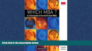 EBOOK ONLINE  Which MBA?: A Critical Guide to the World s Best MBAs (12th Edition)  DOWNLOAD