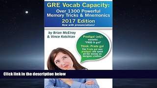 READ book  GRE Vocab Capacity 2017 Edition: Over 1,300 Powerful Memory Tricks and Mnemonics  FREE