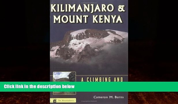 Big Deals Kilimanjaro and Mount Kenya: A Climbing and Trekking Guide Full Ebooks Best Seller
