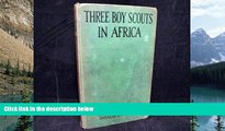 Big Deals  Three Boy Scouts in Africa:  On Safari with Martin Johnson [Illustrated]  Full Ebooks