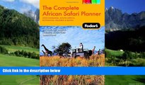 Big Deals  Fodor s The Complete African Safari Planner, 1st Edition: With Botswana, Kenya,