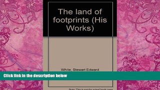 Big Deals  The land of footprints (His Works)  Full Ebooks Best Seller