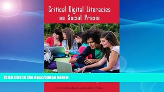 READ book  Critical Digital Literacies as Social Praxis: Intersections and Challenges (New