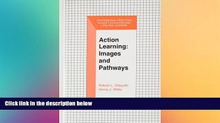 FREE PDF  Action Learning: Images and Pathways (The Professional Practices in Adult Education and