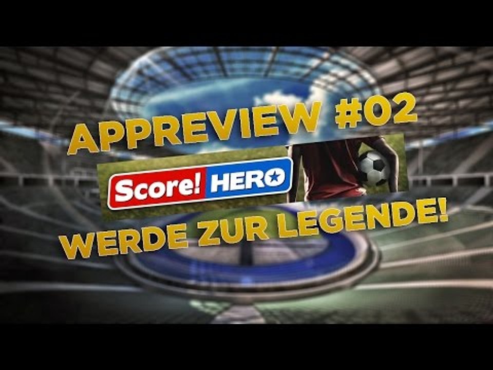 Werde zur Legende! | Appreview Nr.2 | Score Hero