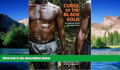 READ FULL  Curse of the Black Gold: 50 Years of Oil in The Niger Delta  READ Ebook Full Ebook