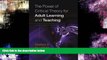 READ book  The Power of Critical Theory for Adult Learning And Teaching.  FREE BOOOK ONLINE