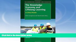Free [PDF] Downlaod  The Knowledge Economy and Lifelong Learning: A Critical Reader  BOOK ONLINE