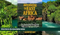 Must Have  Adventuring in East Africa: The Sierra Club Travel Guide to the Great Safaris of Kenya,