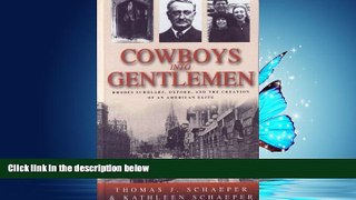 READ book  Cowboys Into Gentlemen: Rhodes Scholars, Oxford, and the Creation of an American Elite