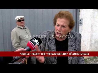 “RRUGA E PAQES” DHE “BESA SHQIPTARE” TË AMORTIZUARA
