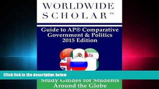 Free [PDF] Downlaod  Worldwide Scholar Guide to AP Comparative Government   Politics: 2015