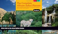 Big Deals  Fodor s The Complete African Safari Planner: with Tanzania, South Africa, Botswana,