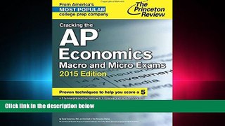 READ book  Cracking the AP Economics Macro   Micro Exams, 2015 Edition (College Test Preparation)