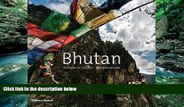 Big Deals  Bhutan: The Land of Serenity  Full Ebooks Most Wanted