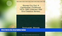 Big Deals  Stones Cry Out: A Cambodian Childhood, 1975-1980 (Vietnam War Era Classics Series)