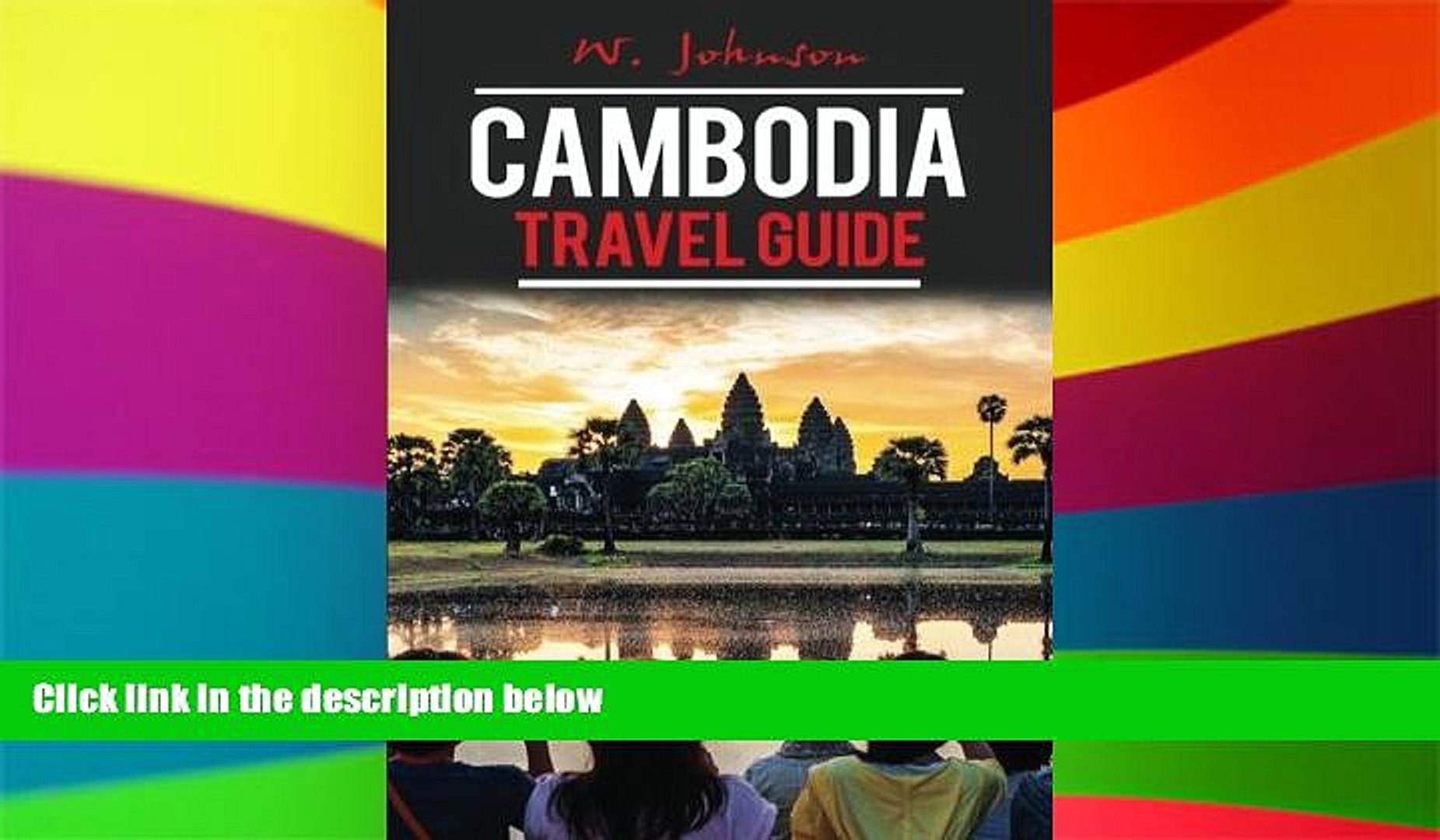 READ FULL  Cambodia: Cambodia Travel Guide (Cambodia Travel Guide, Asia Travel Guide, Cambodia