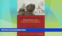 Big Deals  King Norodomâ€™s Head: Phnom Penh Sights Beyond the Guidebooks  Full Read Most Wanted