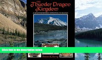Big Deals  The Thunder Dragon Kingdom: A Mountaineering Expedition to Bhutan  Full Ebooks Most