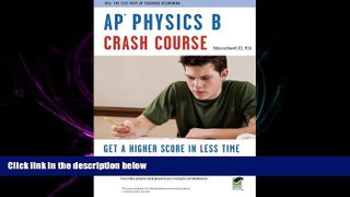 READ book  APÂ® Physics B Crash Course Book + Online (Advanced Placement (AP) Crash Course)  FREE