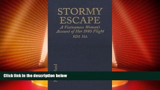Must Have PDF  Stormy Escape: A Vietnamese Woman s Account of Her 1980 Flight Through Cambodia to