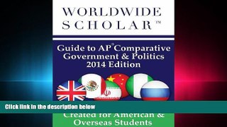 READ book  Worldwide Scholar Guide to AP Comparative Government   Politics: 2014 Edition READ