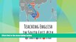 Big Deals  Teaching English in Southeast Asia: Cambodia, Laos and Vietnam  Full Read Most Wanted