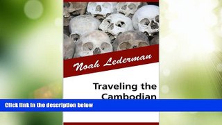 Must Have PDF  Traveling the Cambodian Genocide  Full Read Most Wanted
