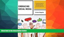 Free [PDF] Downlaod  Embracing Social Media: A Practical Guide to Manage Risk and Leverage