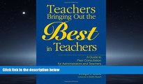 READ book  Teachers Bringing Out the Best in Teachers: A Guide to Peer Consultation for