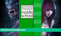 READ book  Sentence Composing for Middle School: A Worktext on Sentence Variety and Maturity