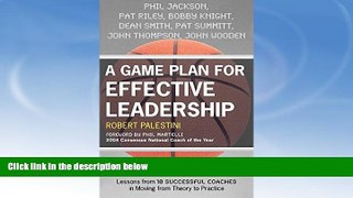 READ book  A Game Plan for Effective Leadership: Lessons from 10 Successful Coaches in Moving