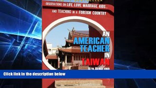 READ FULL  An American Teacher in Taiwan  READ Ebook Full Ebook