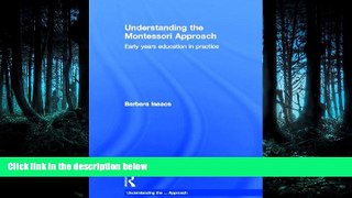 READ book  Understanding the Montessori Approach: Early Years Education in Practice