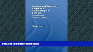READ book  Building and Restoring Respectful Relationships in Schools: A Guide to Using