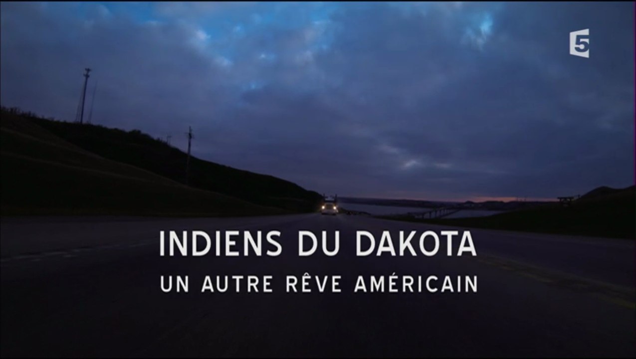 Indiens Du Dakota : Un Autre Rêve Américain [HD]