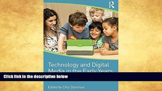READ book  Technology and Digital Media in the Early Years: Tools for Teaching and Learning READ