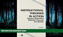 READ book  Instructional Theories in Action: Lessons Illustrating Selected Theories and Models