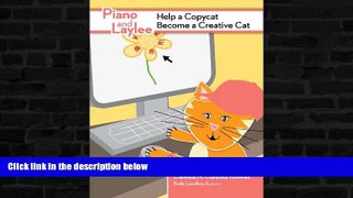 READ book  Piano and Laylee Help a Copycat Become a Creative Cat (Piano and Laylee Learning