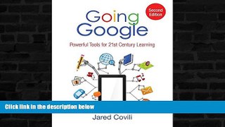 EBOOK ONLINE  Going Google: Powerful Tools for 21st Century Learning  BOOK ONLINE