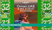Must Have PDF  Lonely Planet Oman, UAE   Arabian Peninsula (Travel Guide)  Full Read Most Wanted