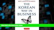 Big Deals  The Korean Way In Business: Understanding and Dealing with the South Koreans in