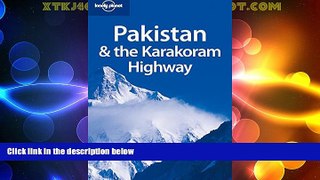 Big Deals  Lonely Planet Pakistan   the Karakoram Highway (Country Travel Guide)  Best Seller