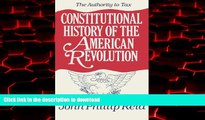 Best books  Constitutional History of the American Revolution, Volume II: The Authority To Tax (v.