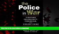 Buy book  The Police in War: Fighting Insurgency, Terrorism, and Violent Crime online pdf