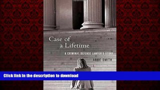 liberty books  Case of a Lifetime: A Criminal Defense Lawyer s Story online