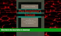Buy books  Plea Bargainingâ€™s Triumph: A History of Plea Bargaining in America online for ipad