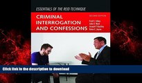 Read books  Essentials Of The Reid Technique: Criminal Interrogation and Confessions