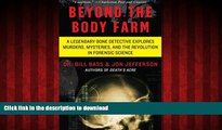 Read book  Beyond the Body Farm: A Legendary Bone Detective Explores Murders, Mysteries, and the